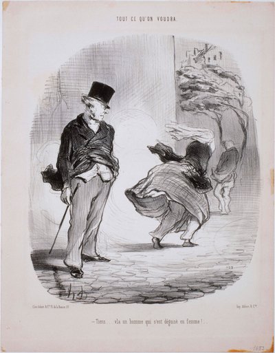 Alles, was man will - Schau... Da ist ein Mann, der sich als Frau verkleidet hat... von Honoré Daumier